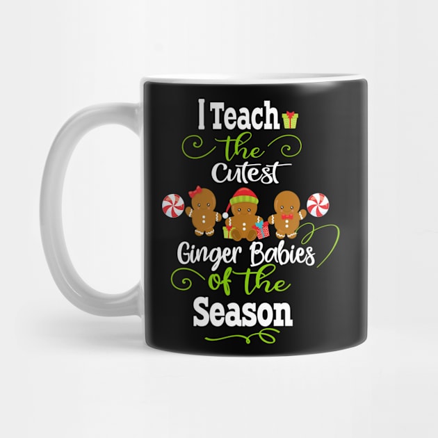 Christmas Teachers Holiday I Teach The Cutest Ginger Babies by Kimmicsts